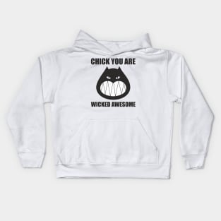 Chick you are wicked awesome Kids Hoodie